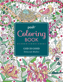 Posh Adult Coloring Book: God Is Good by Deborah Muller, 9781449478001
