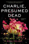Charlie, Presumed Dead - 9780544668690 by Anne Heltzel, 9780544668690