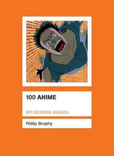 100 Anime by Philip Brophy, 9781844570843