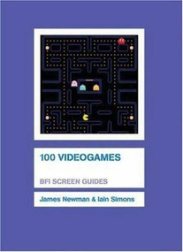 100 Videogames by James Newman, Iain Simons, 9781844571628