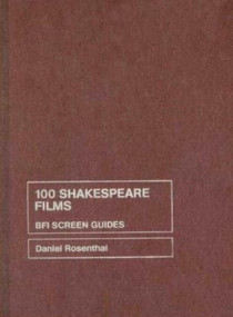 100 Shakespeare Films by Daniel Rosenthal, 9781844571697