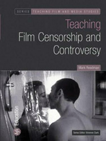 Teaching Film Censorship and Controversy by Mark Readman, 9781844570799
