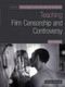 Teaching Film Censorship and Controversy by Mark Readman, 9781844570799