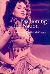 Fashioning the Nation: Costume and Identity in British Cinema by Pam Cook, 9780851705743