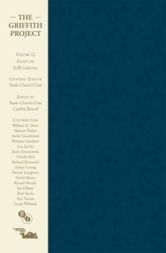 The Griffith Project v. 12: Essays on D.W. Griffith by Paolo Cherchi Usai, 9781844572687