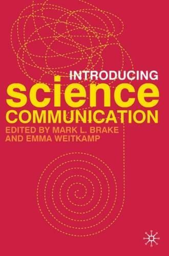 Introducing Science Communication (A Practical Guide) by Emma Weitkamp, Mark L. Brake, 9780230573857
