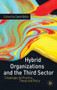 Hybrid Organizations and the Third Sector (Challenges for Practice, Theory and Policy) by David Billis, 9780230234635