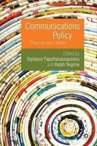 Communications Policy (Theories and Issues) - 9780230224582 by Stylianos Papathanassopoulos, Ralph Negrine, 9780230224582