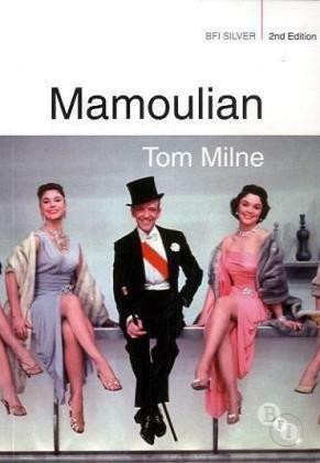 Mamoulian by Tom Milne, Geoff Andrew, 9781844573523