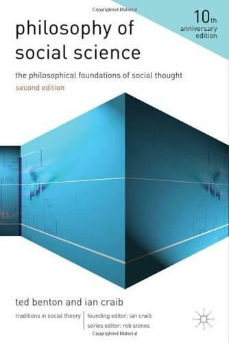 Philosophy of Social Science (The Philosophical Foundations of Social Thought) by Ian Craib, Ted Benton, 9780230242609