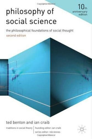 Philosophy of Social Science (The Philosophical Foundations of Social Thought) by Ian Craib, Ted Benton, 9780230242609
