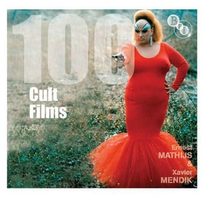 100 Cult Films by Xavier Mendik, Ernest Mathijs, 9781844574087