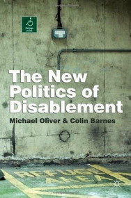 The New Politics of Disablement by Michael Oliver, Colin Barnes, 9780333945674