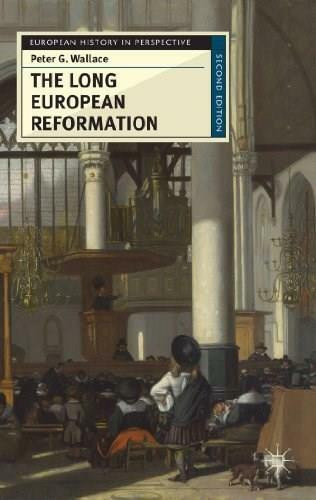The Long European Reformation (Religion, Political Conflict, and the Search for Conformity, 1350-1750) - 9780230574823 by Peter G. Wallace, 9780230574823