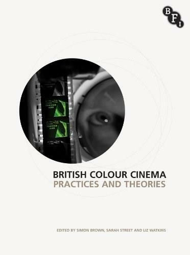 British Colour Cinema (Practices and Theories) - 9781844574131 by Sarah Street, Elizabeth Watkins, Simon Brown, 9781844574131