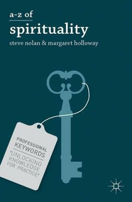 A-Z of Spirituality by Steve Nolan, Margaret Holloway, 9781137300928