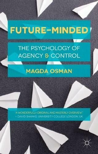 Future-Minded (The Psychology of Agency and Control) - 9781137022264 by Magda Osman, 9781137022264