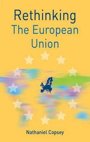 Rethinking the European Union - 9781137341679 by Nathaniel Copsey, 9781137341679