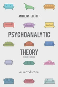 Psychoanalytic Theory (An Introduction) by Anthony Elliott, 9781137300829
