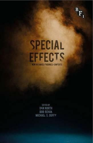 Special Effects (New Histories, Theories, Contexts) by Dan North, Bob Rehak, Michael Duffy, 9781844575183
