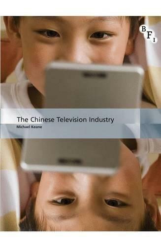 The Chinese Television Industry by Michael Keane, 9781844576845