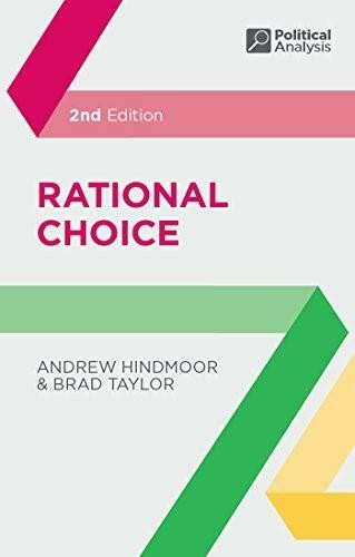 Rational Choice by Andrew Hindmoor, Brad Taylor, 9781137427427