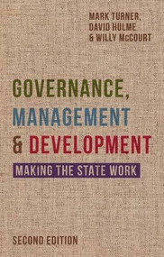 Governance, Management and Development (Making the State Work) by Mark Turner, David Hulme, Willy McCourt, 9780333984635