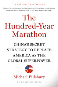 The Hundred-Year Marathon (China's Secret Strategy to Replace America as the Global Superpower) - 9781250081346 by Michael Pillsbury, 9781250081346