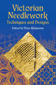 Victorian Needlework (Techniques and Designs) by Flora Klickmann, 9780486421544