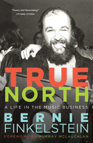 True North - 9780771047954 by Bernie Finkelstein, 9780771047954