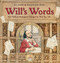 Will's Words (How William Shakespeare Changed the Way You Talk) by Jane Sutcliffe, John Shelley, 9781580896382