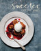 Sweeter off the Vine (Fruit Desserts for Every Season [A Cookbook]) by Yossy Arefi, 9781607748588