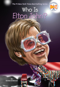 Who Is Elton John? by Kirsten Anderson, Who HQ, Joseph J. M. Qiu, 9780448488462