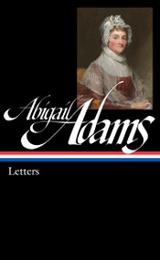 Abigail Adams: Letters (LOA #275) by Abigail Adams, Edith Gelles, 9781598534658