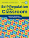 Self-Regulation in the Classroom (Helping Students Learn How to Learn) by Richard M. Cash, 9781631980329