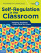 Self-Regulation in the Classroom (Helping Students Learn How to Learn) by Richard M. Cash, 9781631980329