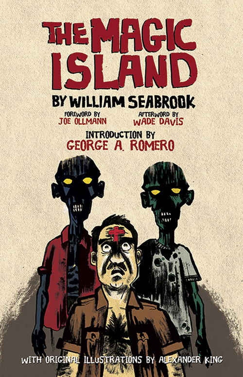 The Magic Island by William Seabrook, Alexander King, Joe Ollmann, George A. Romero, 9780486799629