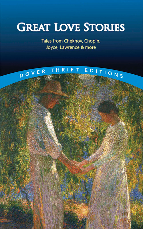 Great Love Stories (Tales From Chekhov, Chopin, Joyce, Lawrence & more) by Bob Blaisdell, 9780486793825