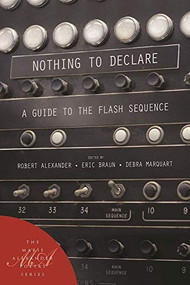 Nothing to Declare: A Guide to the Flash Sequence by Robert Alexander, Eric  Braun, Debra Marquart, 9781935210818