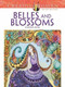 Creative Haven Belles and Blossoms Coloring Book by Krisa Bousquet, 9780486805887