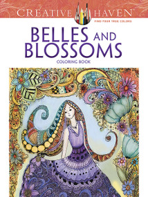 Creative Haven Belles and Blossoms Coloring Book by Krisa Bousquet, 9780486805887