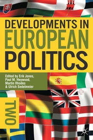 Developments in European Politics 2 - 9780230221871 by Paul M. Heywood, Erik Jones, Martin Rhodes, Ulrich Sedelmeier, 9780230221871