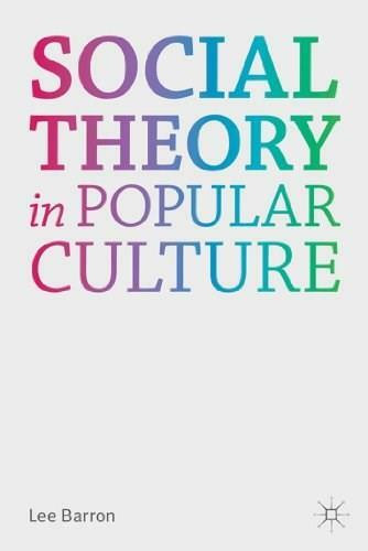 Social Theory in Popular Culture by Lee Barron, 9780230284982