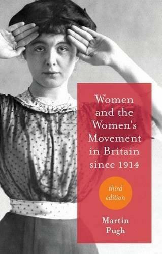 Women and the Women's Movement in Britain since 1914 by Martin Pugh, 9781137414939