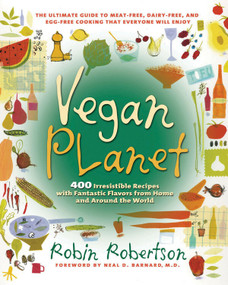 The Vegan Planet (400 Irresistible Recipes With Fantastic Flavors from Home and Around the World) (Miniature Edition) by Robin Robertson, 9781558322110