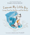 Forever My Little Boy (Loving Your Son for Now and for Always) by Karen Kingsbury, Joanne Lew-Vriethoff, 9780310354246