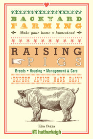 Backyard Farming: Raising Pigs by Kim Pezza, 9781578266210