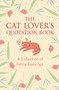 The Cat Lover's Quotation Book (A Collection of Feline Favorites) by Jo Brielyn, 9781578266234