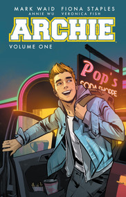 Archie Vol. 1 by Mark Waid, Fiona Staples, 9781627388672