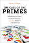 The Call of the Primes (Surprising Patterns, Peculiar Puzzles, and Other Marvels of Mathematics) by Owen O'Shea, 9781633881488